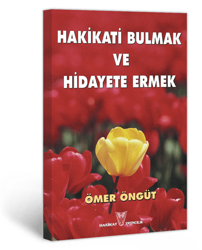 Hakikati Bulmak ve Hidayete Ermek