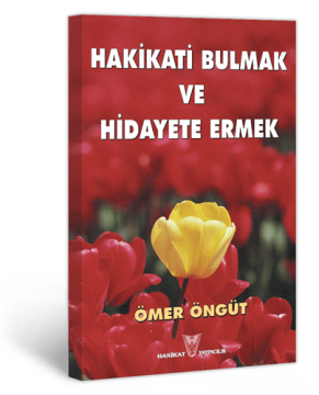 Hakikati Bulmak ve Hidayete Ermek
