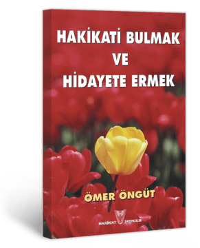 Hakikati Bulmak ve Hidayete Ermek