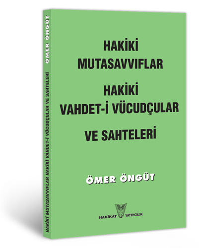 Hakiki Mutasavvıflar, Hakiki Vahdet-i Vücudcular ve Sahteleri
