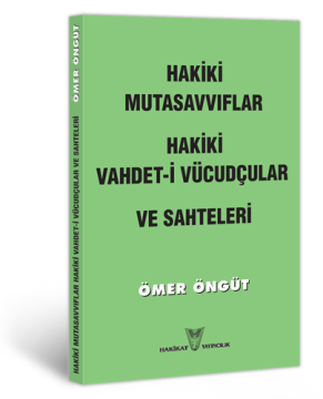 Hakiki Mutasavvıflar, Hakiki Vahdet-i Vücudcular ve Sahteleri