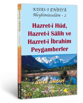 Hazret-i Hûd Hazret-i Sâlih ve Hazret-i İbrahim Peygamberler