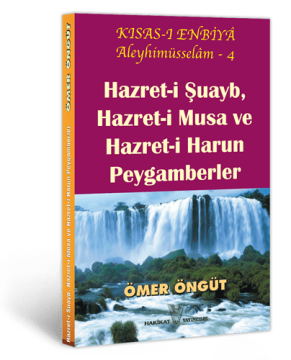 Hz. Şuayb, Hz. Musa ve Hz. Harun Peygamberler