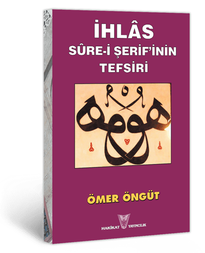 İhlâs Sûre-i Şerif’inin Tefsiri