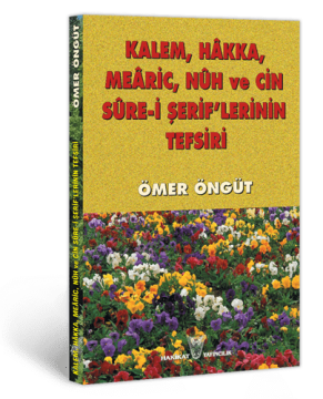 Kalem, Hâkka, Meâric, Nûh ve Cin Sûre-i Şerif'lerinin Tefsiri