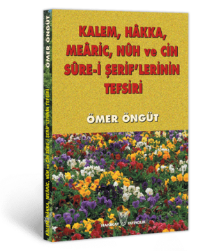 Kalem, Hâkka, Meâric, Nûh ve Cin Sûre-i Şerif'lerinin Tefsiri