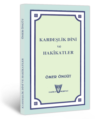 Kardeşlik Dini ve Hakikatler
