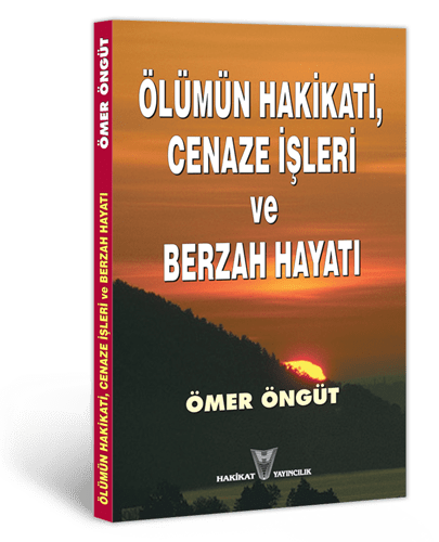 Ölümün Hakikati, Cenaze İşleri ve Berzah Hayatı