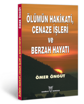 Ölümün Hakikati, Cenaze İşleri ve Berzah Hayatı