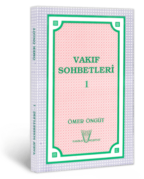 Vakıf Sohbetleri 1