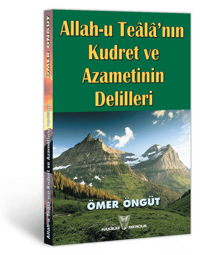 Allah-u Teâlâ'nın Kudret ve Azametinin Delilleri